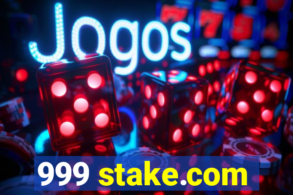 999 stake.com